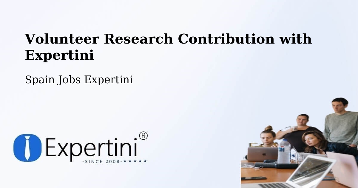 Volunteer Research Contribution Program – Ezprogui - Spain Jobs Expertini